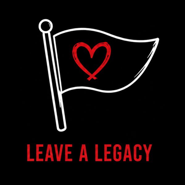 Leave a legacy